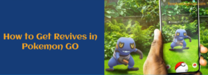 Get Revives in Pokemon GO