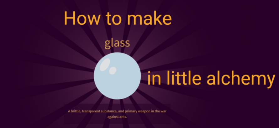 Glass in little alchemy