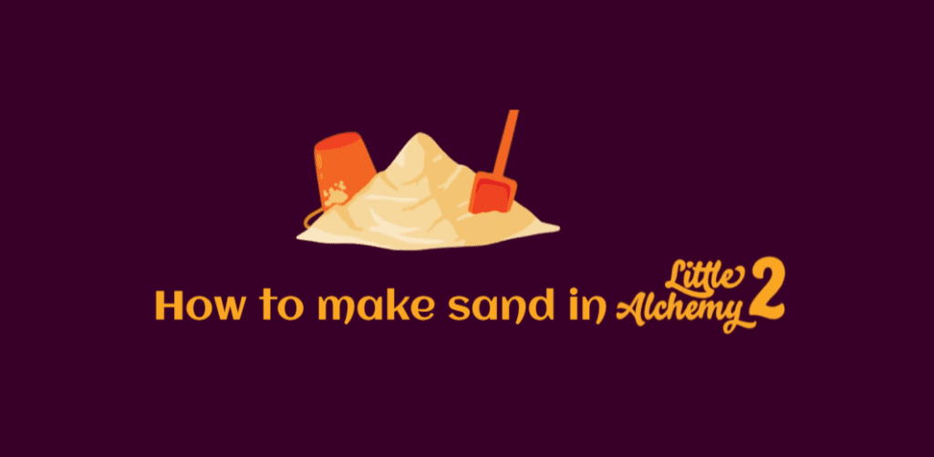 make sand in little alchemy