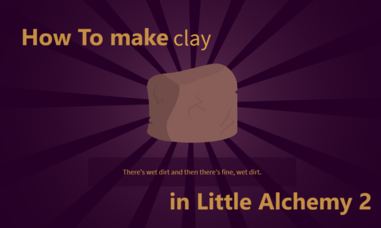 Clay in Little Alchemy 2: How to Craft Secrets